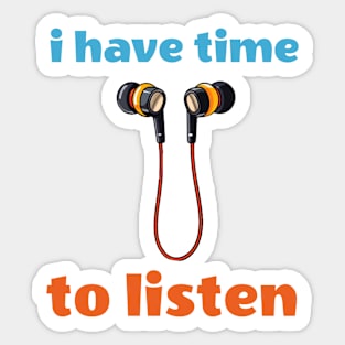 I have Time To Listen Sticker